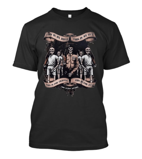 This Is My Rifle This Is My Gun This Is For Fighting This Is For Fun Side Action T-Shirt