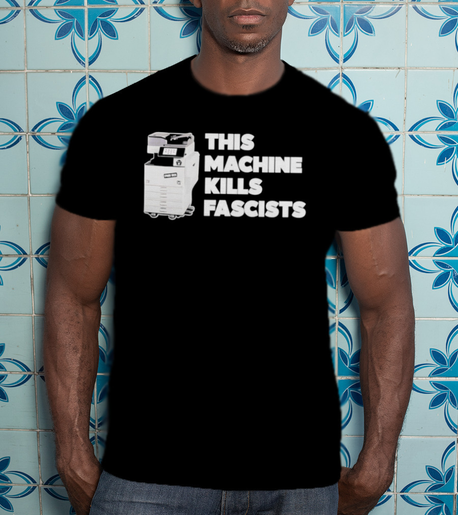This Machine Kills Fascists Photocopier T-Shirt