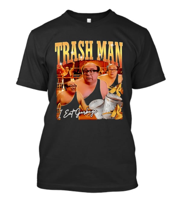 Trash Man Frank Reynolds I Eat Garbage Iconic Comedy T-Shirt