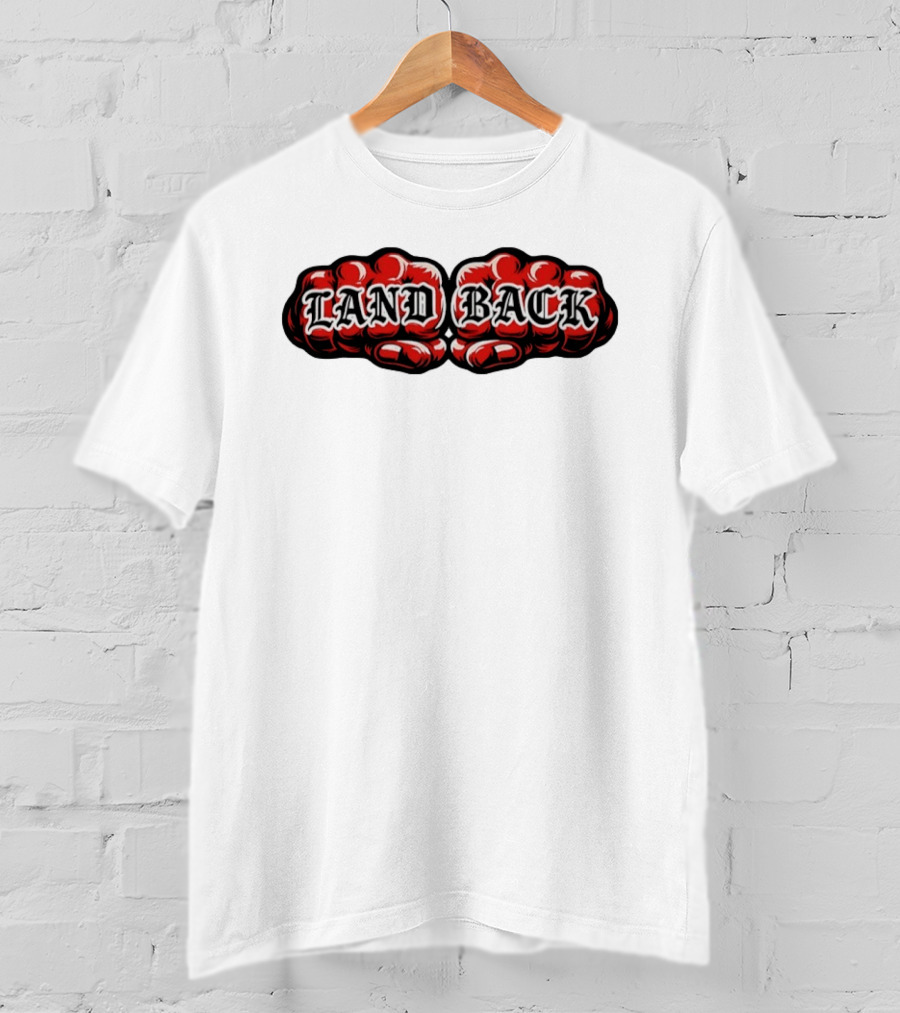 Land Back Indigenous Rights Activism Fist Symbol Social Justice T-Shirt