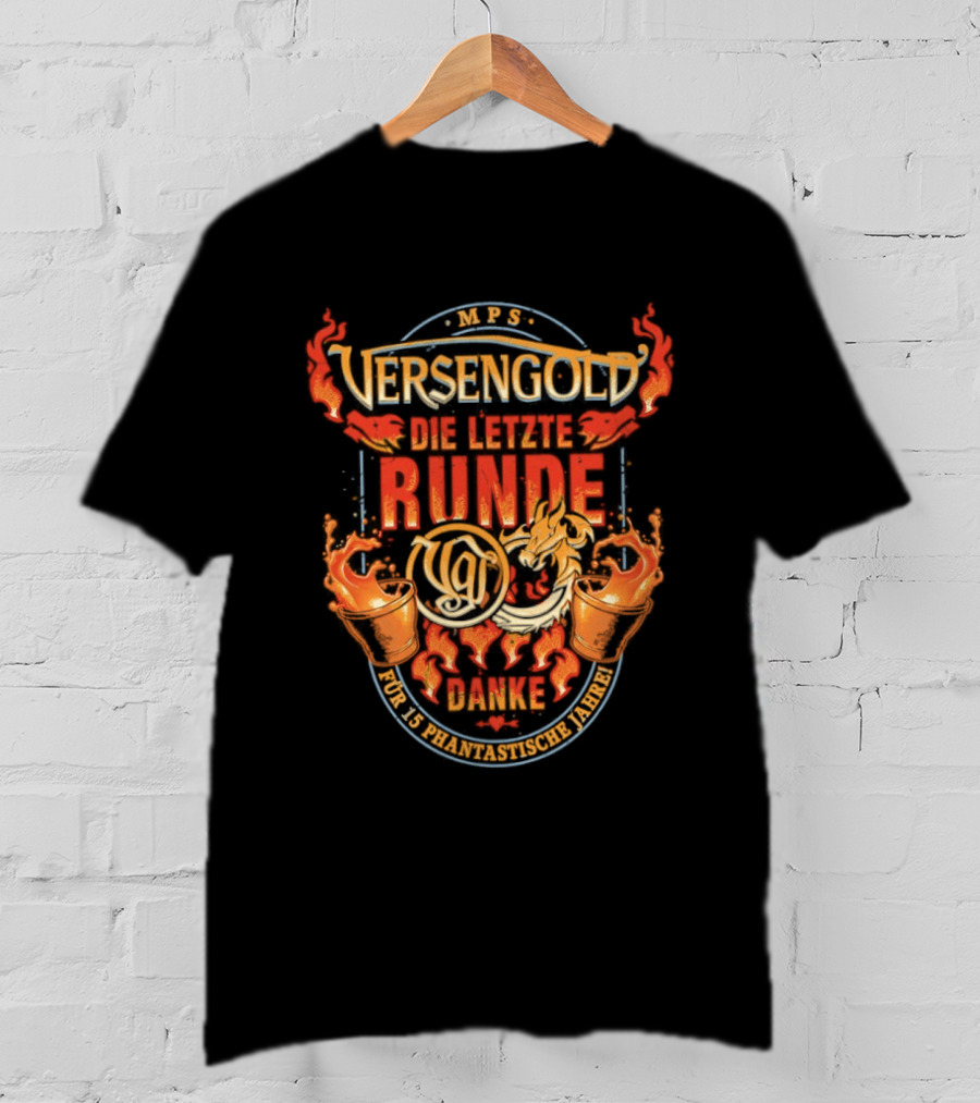 MPS Versengold Die Letzte Runde Danke Für 15 Phantastische Jahre T-Shirt