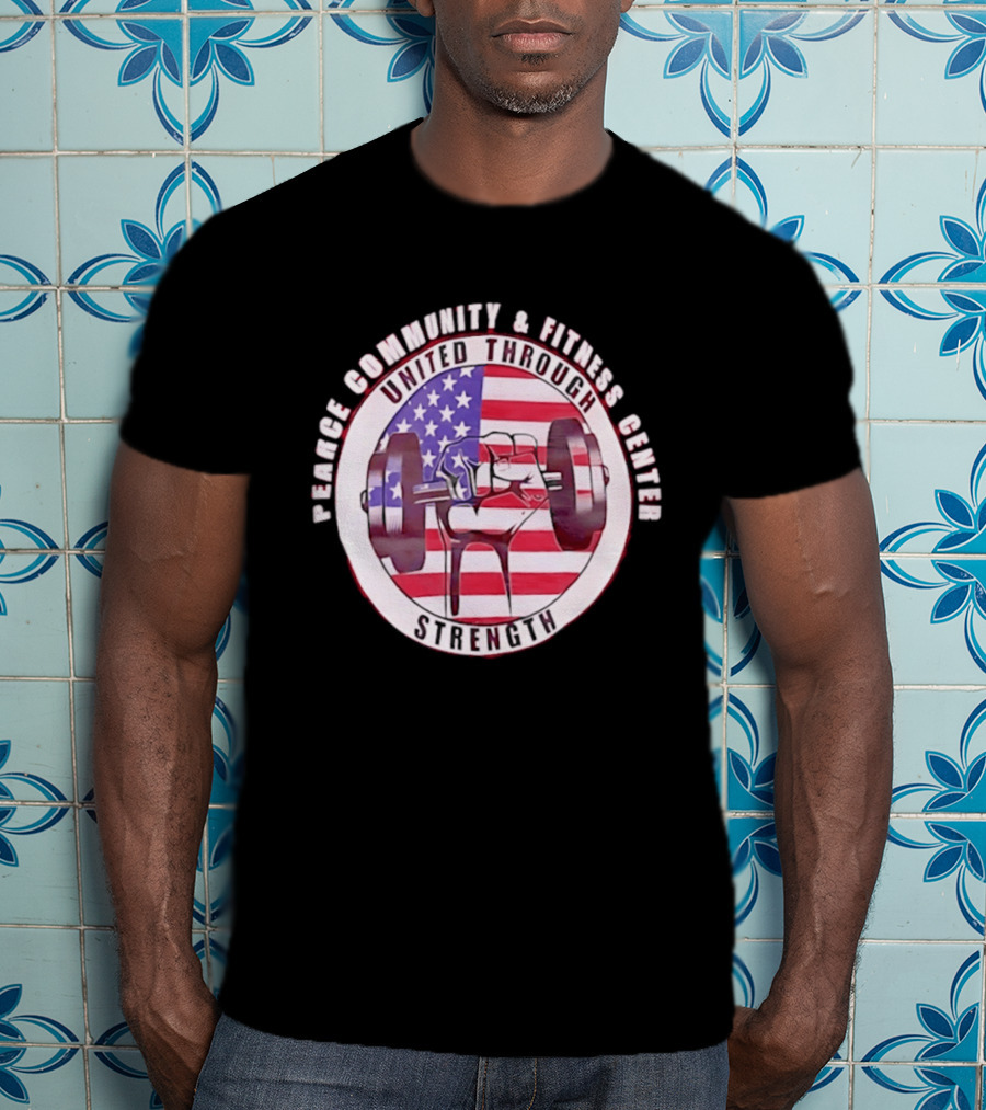 Pearce Community And Fitness Center United Through Strength America's 250th Anniversary Flag Barbell T-Shirt