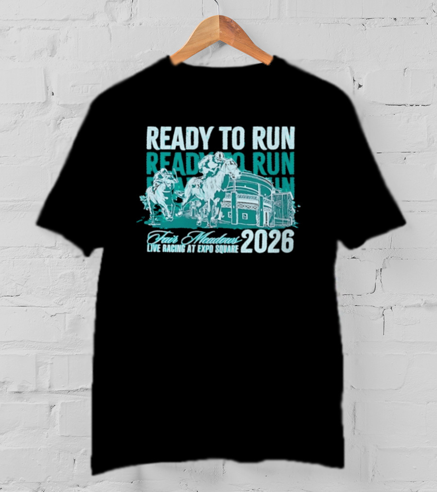 Ready To Run Fair Meadows Live Racing At Expo Square 2026 T-Shirt