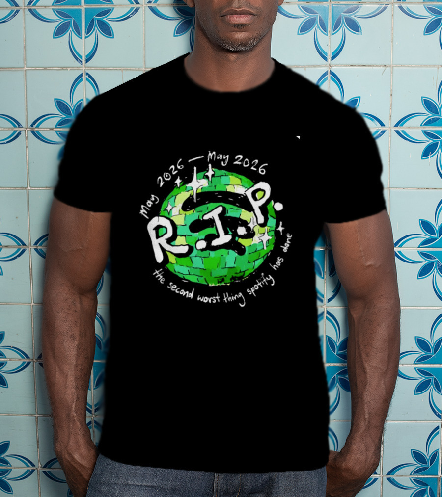 May 2026 RIP The Second Worst Thing Spotify Has Done T-Shirt