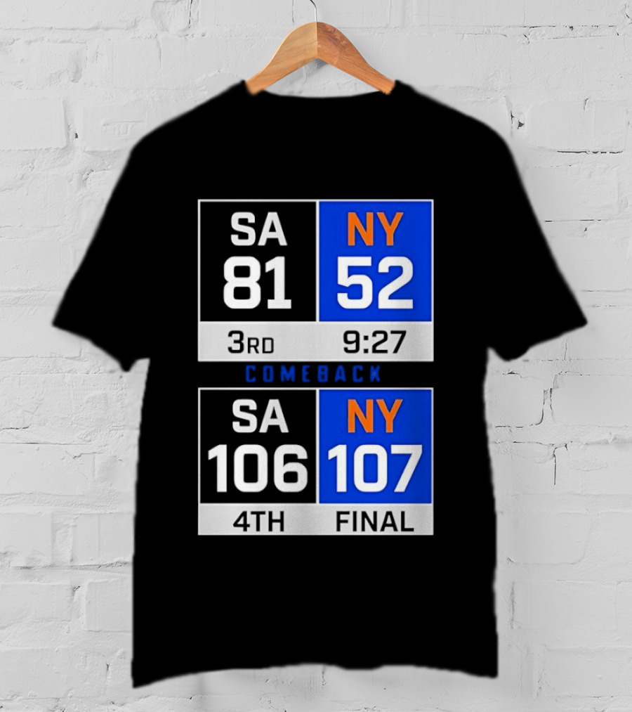 SA 81 Vs NY 107 Comeback Final Scoreboard Basketball 4th Quarter T-Shirt