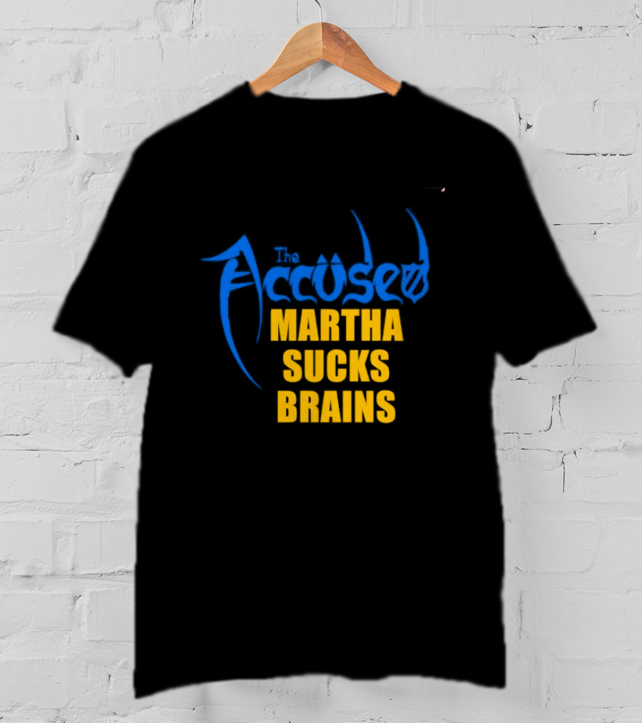 Accused Martha Sucks Brains Crossover Thrash T-Shirt