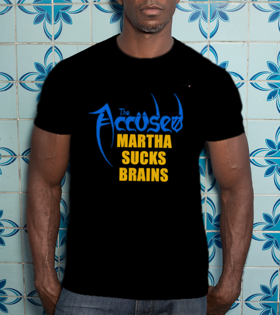 Accused Martha Sucks Brains Crossover Thrash T-Shirt