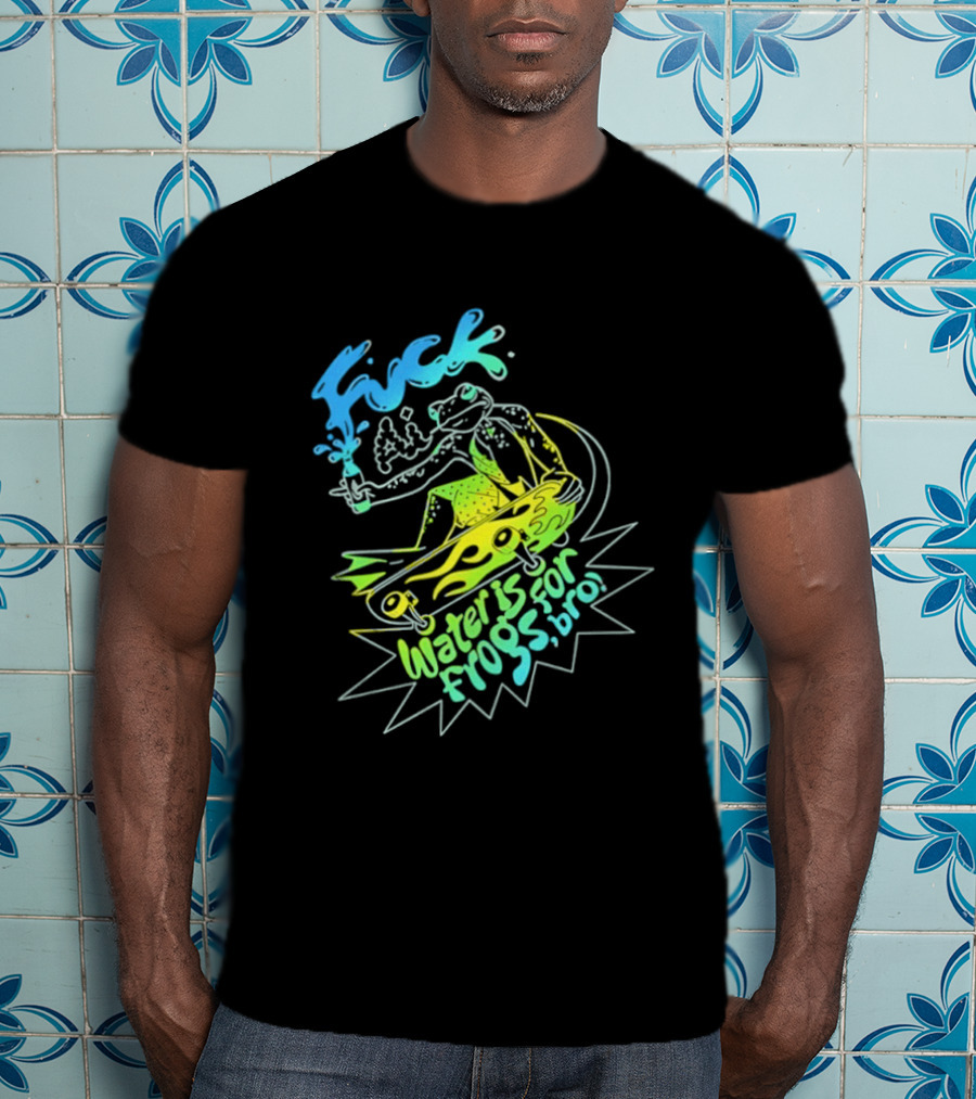 Fuck AI Water Is For Frogs Bro Skateboarding Frog T-Shirt