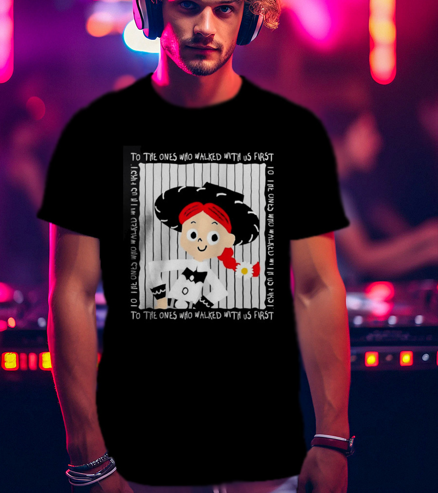 Jessie To The Ones Who Walked With Us First Toy Story T-Shirt