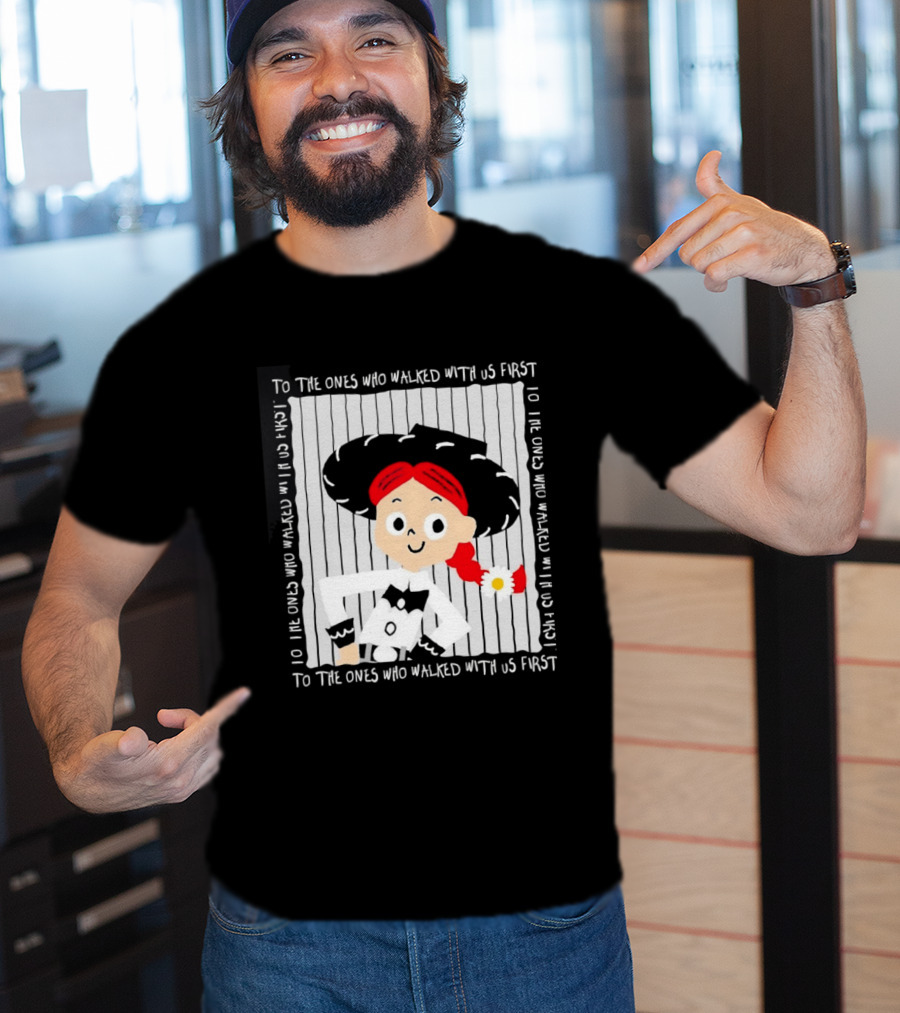 Jessie To The Ones Who Walked With Us First Toy Story T-Shirt