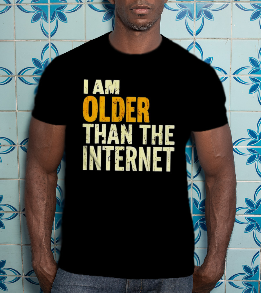 I Am Older Than The Internet Vintage Humor T-Shirt