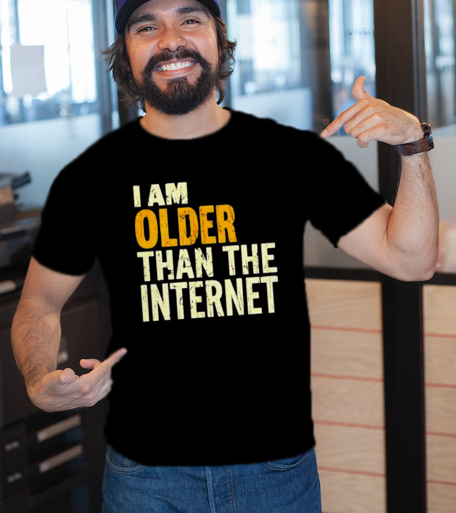 I Am Older Than The Internet Vintage Humor T-Shirt