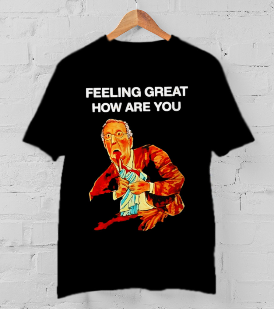 Mitch McConnell Feeling Great How Are You Image T-Shirt
