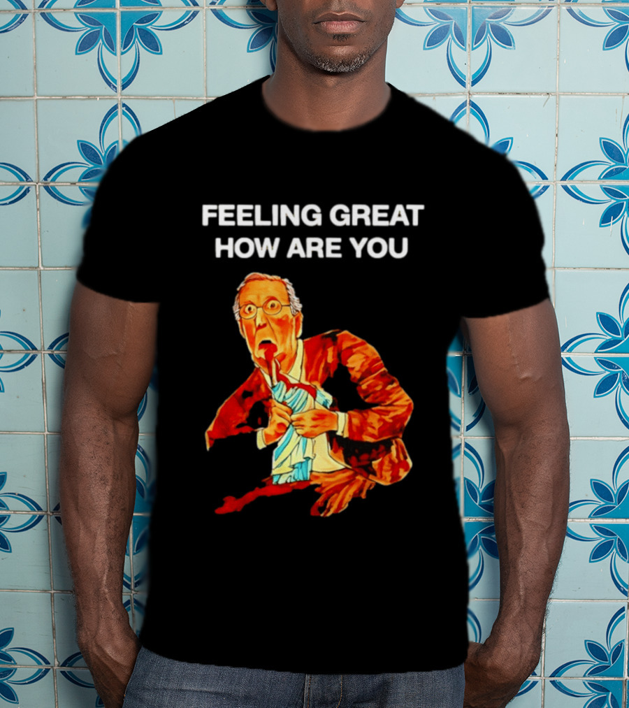 Mitch McConnell Feeling Great How Are You Image T-Shirt