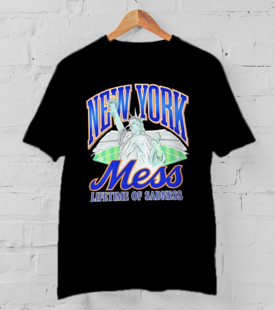 New York Mess Lifetime Of Sadness Baseball Statue Of Liberty T-Shirt