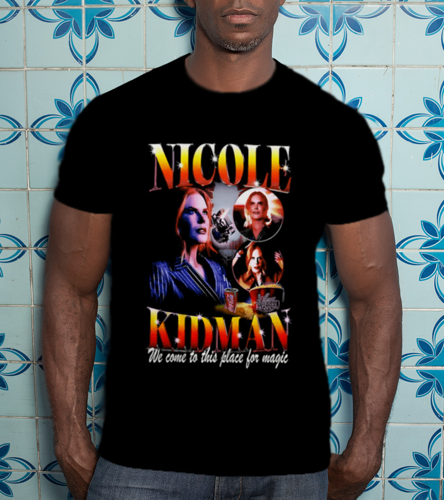 Nicole Kidman We Come To This Place For Magic Cinema T-Shirt