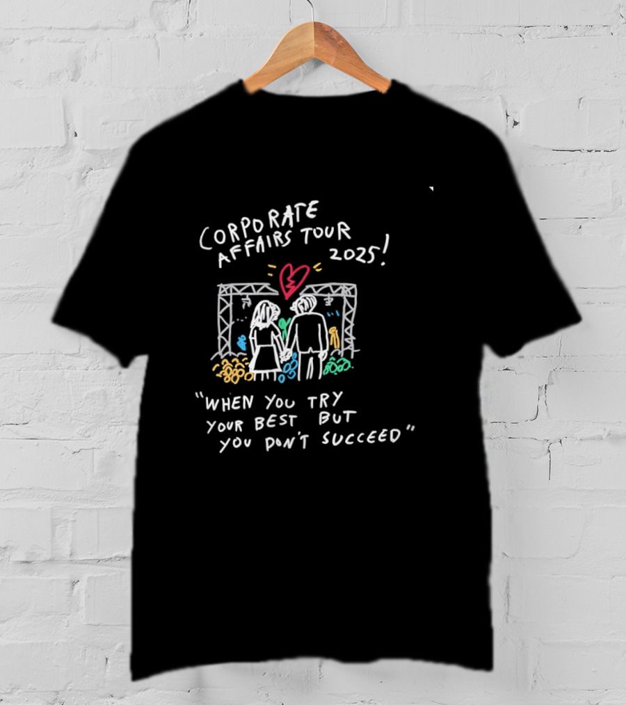 Corporate Affairs Tour 2025 When You Try Your Best But You Don't Succeed Romantic Couple Heart Scene T-Shirt