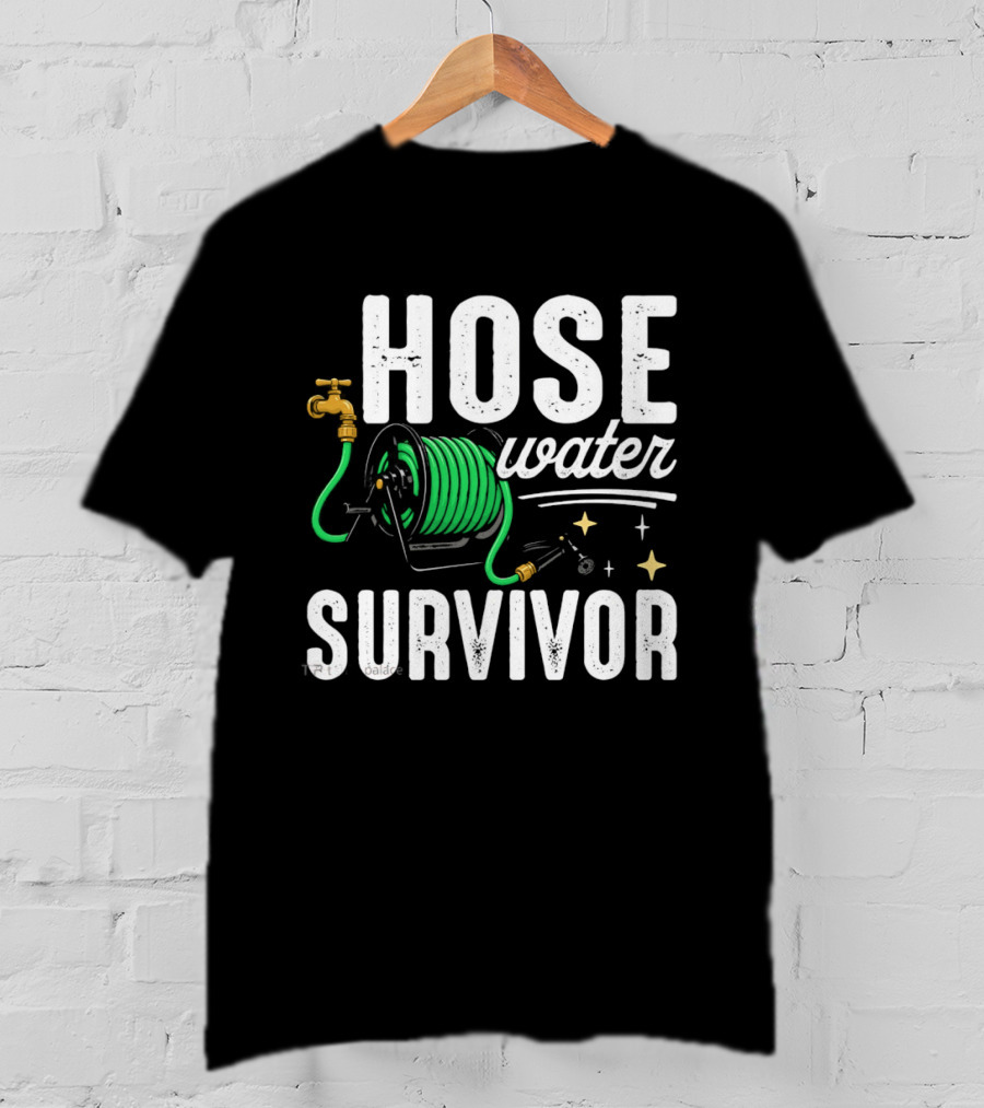 Hose Water Survivor Garden Hose Humor Nostalgic Vintage Retro Gardening T-Shirt