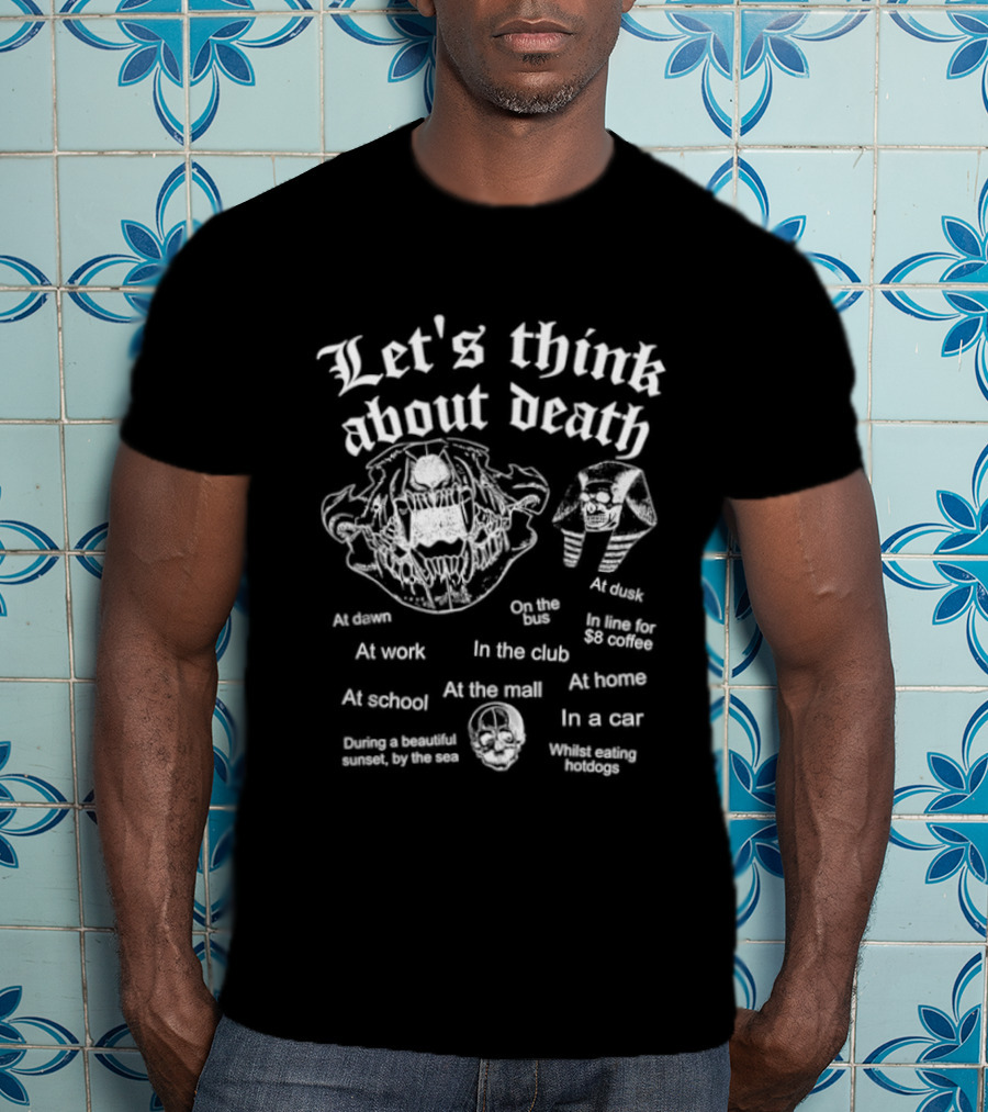 Let's Think About Death Skull Contemplative Animal Skeleton Skepticism T-Shirt