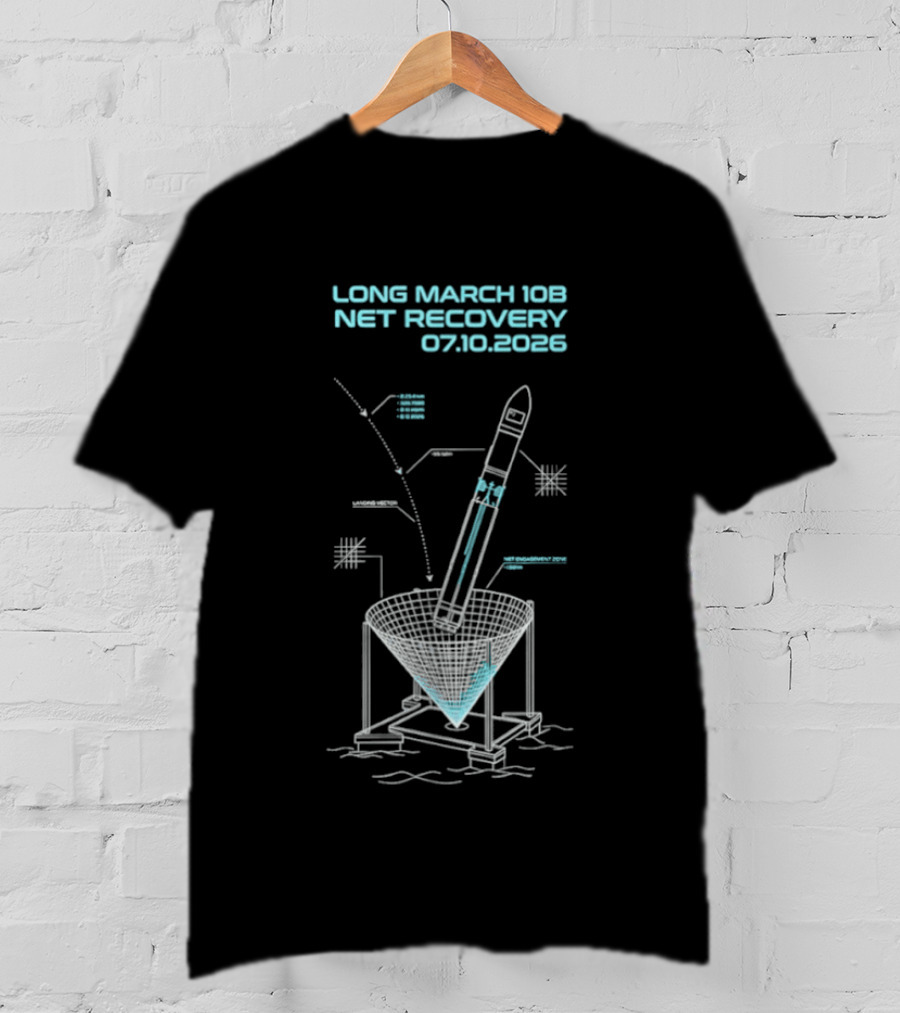 Long March 10B Net Recovery 07.10.2026 Rocket Blueprint T-Shirt