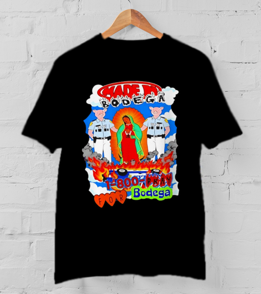 Made In Bodega 1 800 Pray For Bodega Streetwear Virgin Mary Flames Pig Police T-Shirt