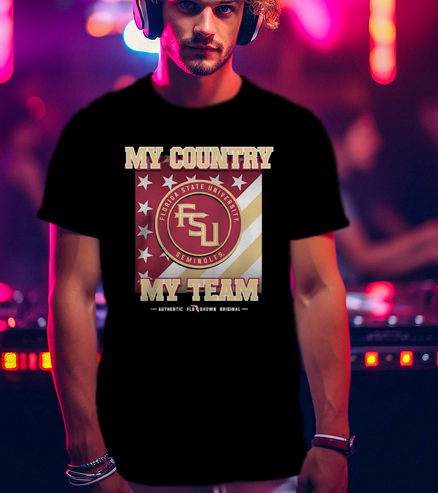 Florida State University Seminoles My Country My Team Authentic FSU Original T-Shirt