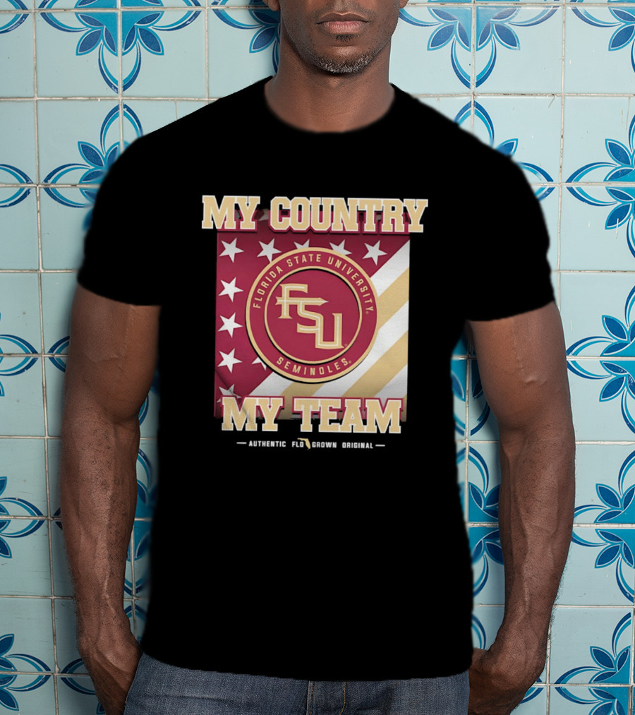 Florida State University Seminoles My Country My Team Authentic FSU Original T-Shirt