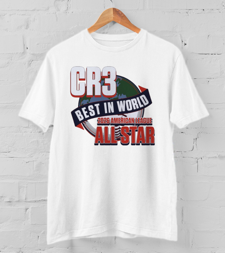 CR3 Best In World 2026 American League All Star T-Shirt