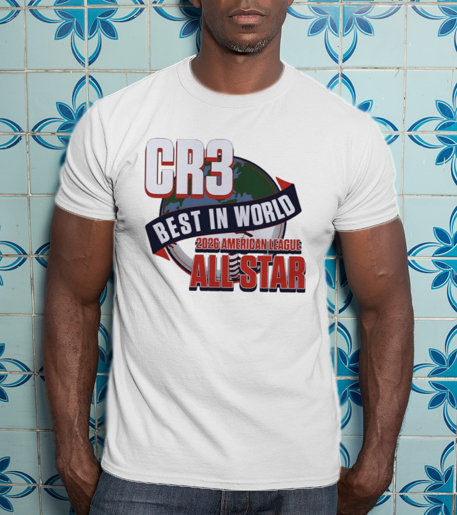 CR3 Best In World 2026 American League All Star T-Shirt