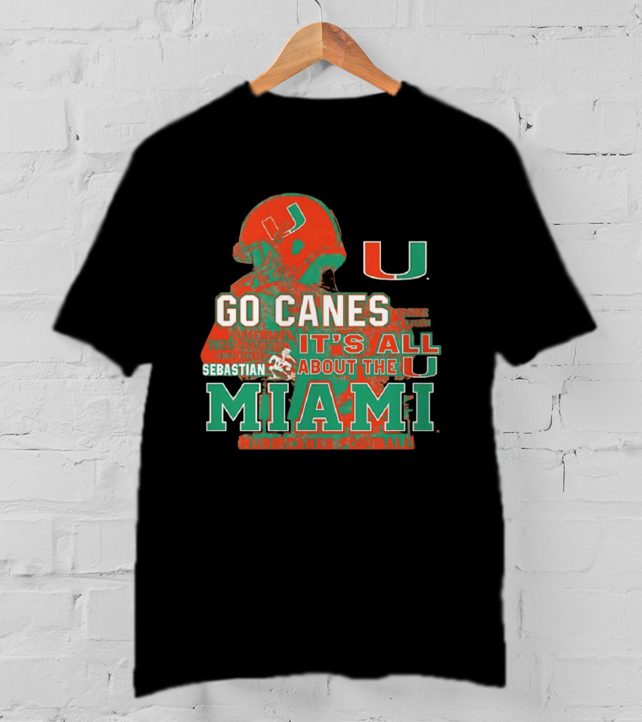 Go Canes Miami Hurricanes Football It's All About The U Coral Gables Tradition T-Shirt