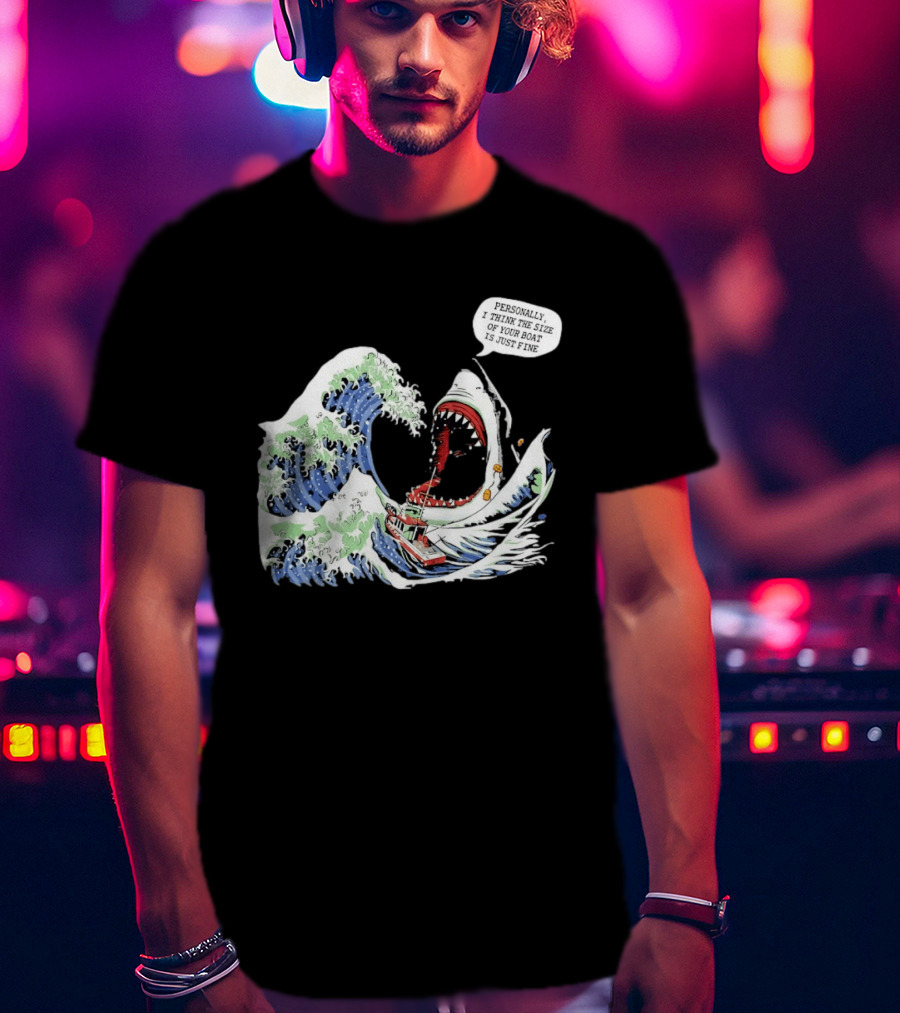 Great Wave Shark Personally I Think The Size Of Your Boat Is Just Fine T-Shirt