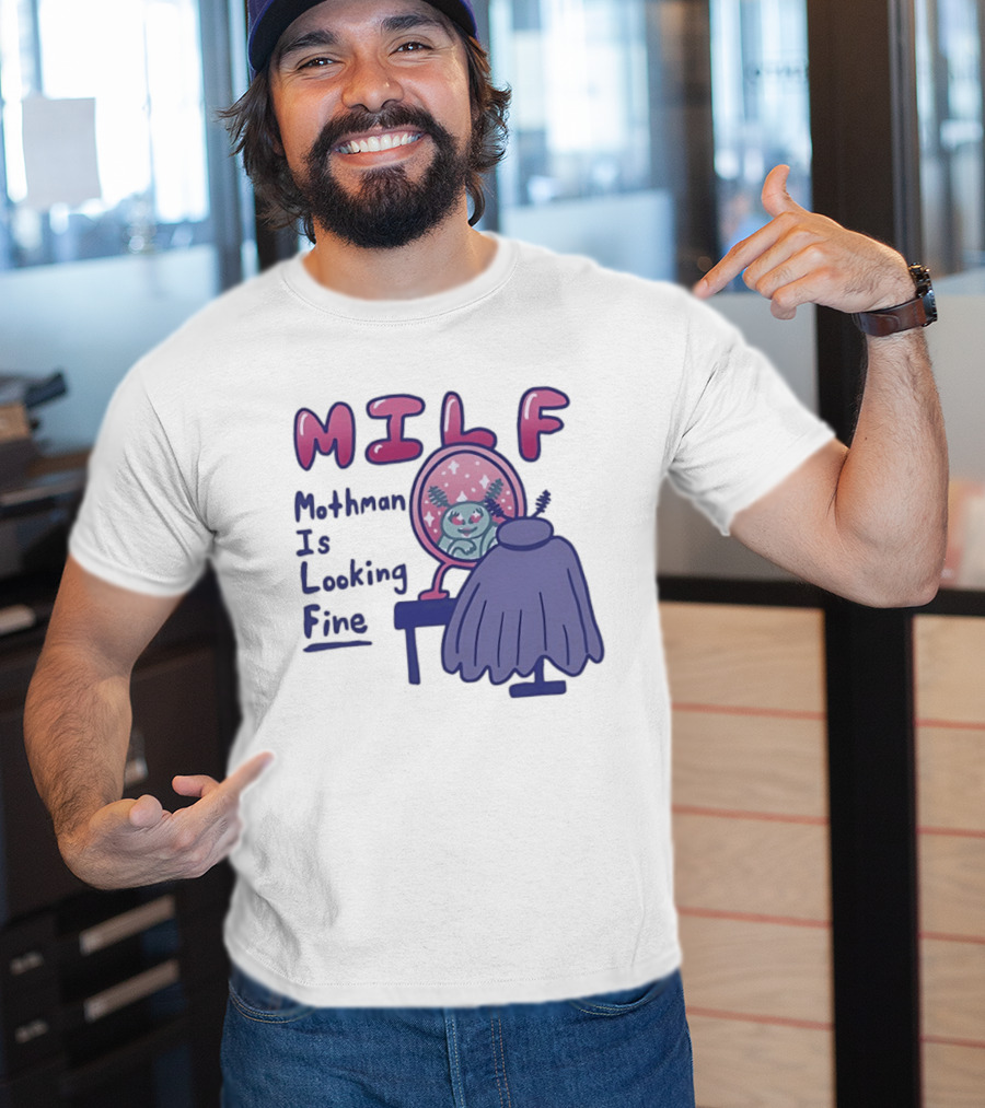 MILF Mothman Is Looking Fine Mirror Vanity T-Shirt