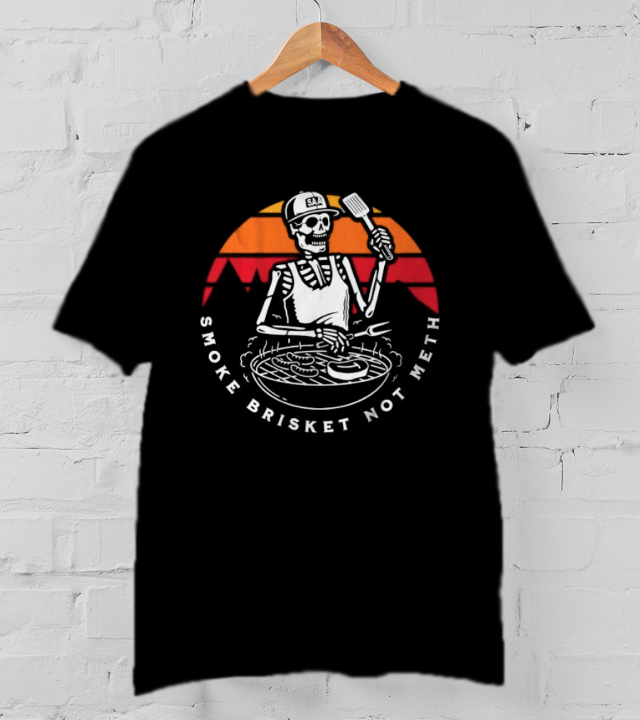 Smoke Brisket Not Meth Skeleton BBQ Grilling Skeleton T-Shirt