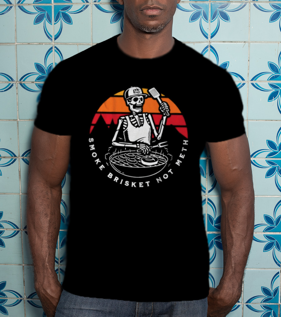 Smoke Brisket Not Meth Skeleton BBQ Grilling Skeleton T-Shirt
