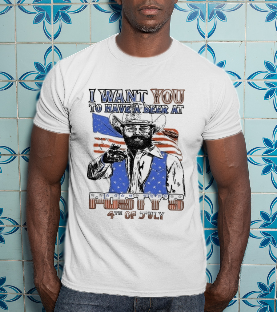 I Want You To Have A Beer At Posty Co 4th Of July T-Shirt