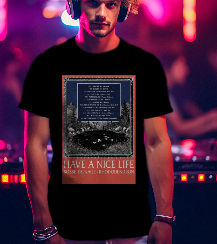 Have A Nice Life Bosse De Nage Rhododendron Tour 2026 USA Canada Dates T-Shirt