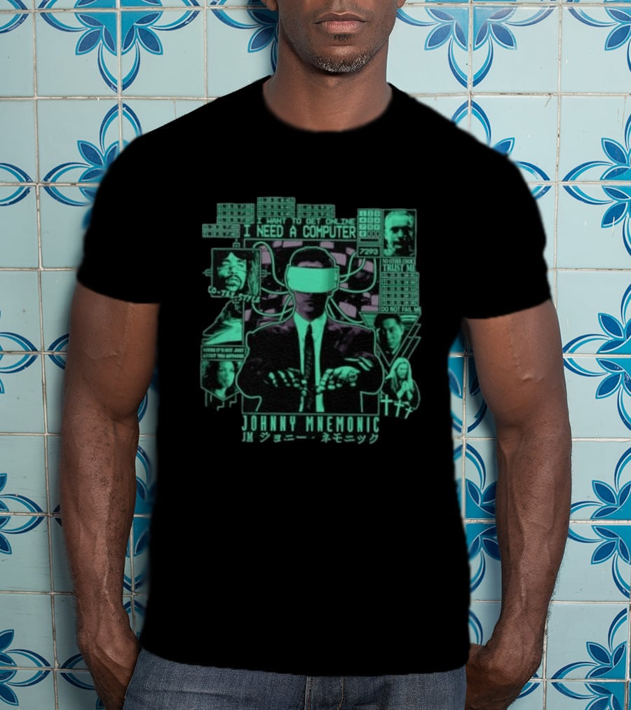 Johnny Mnemonic I Need A Computer Lo Tek No Data Lock Trust Me Do Not Fail Me T-Shirt