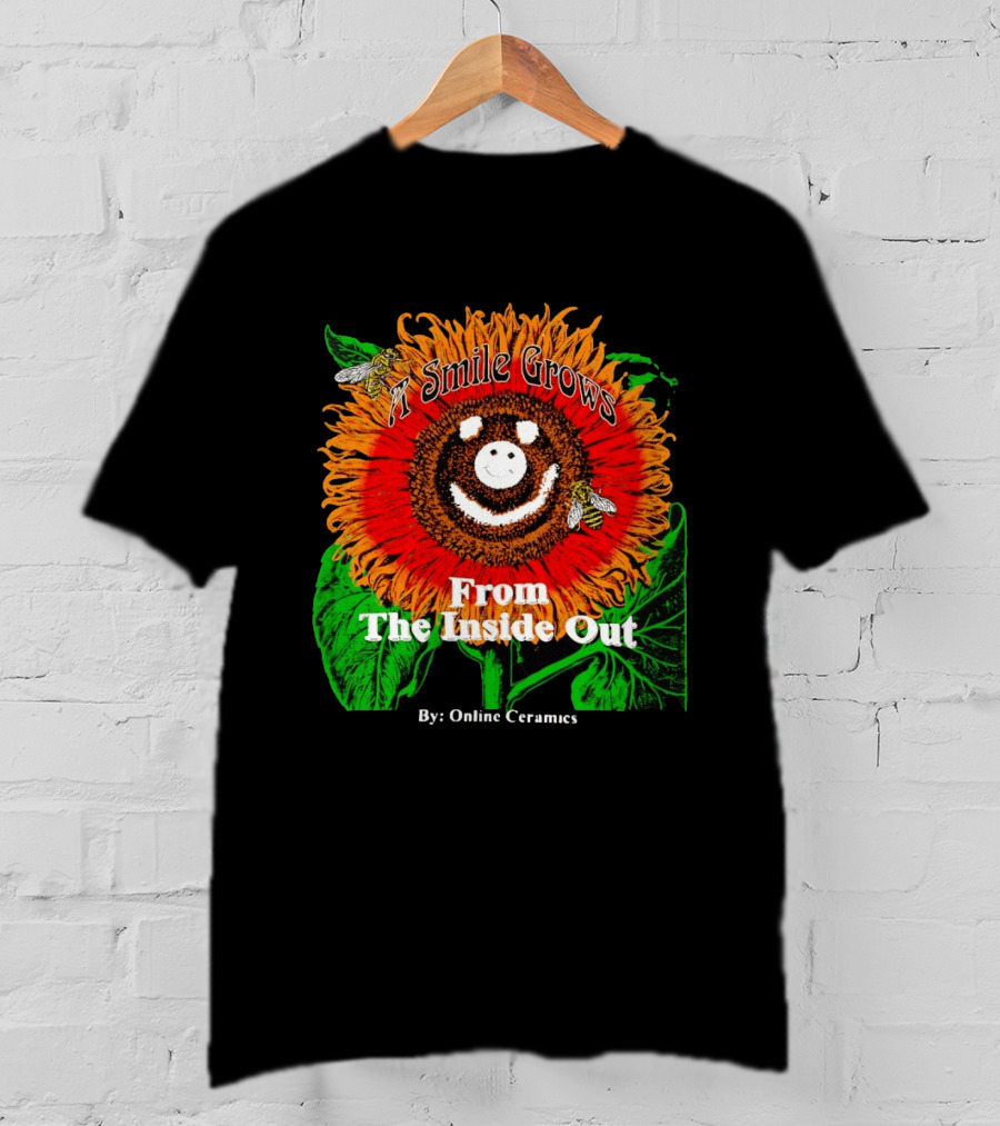 Online Ceramics A Smile Grows From The Inside Out Sunflower T-Shirt