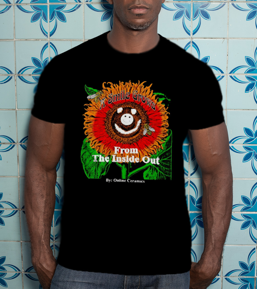 Online Ceramics A Smile Grows From The Inside Out Sunflower T-Shirt