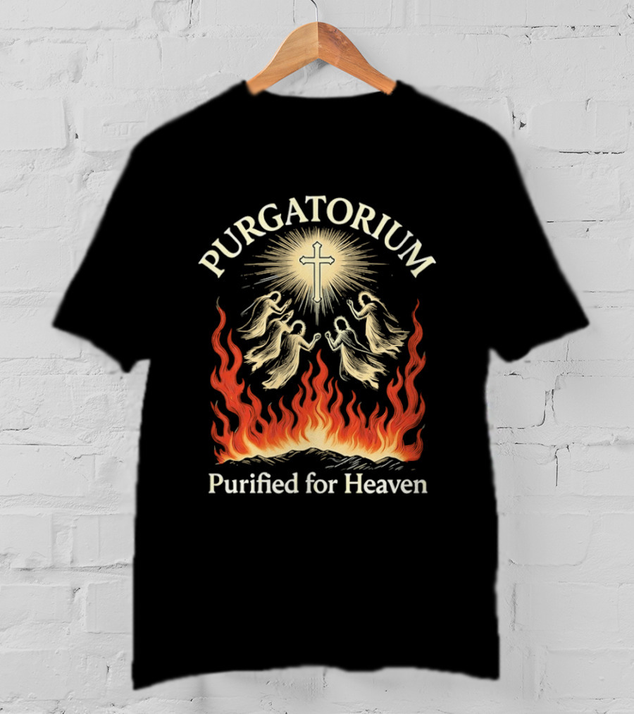 Purgatorium Purified For Heaven Angels Cross Flames Spiritual T-Shirt