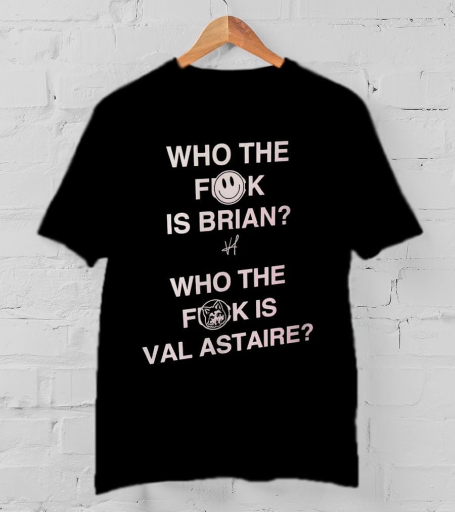 Who The Fck Is Brian Val Astaire Question Mark T-Shirt
