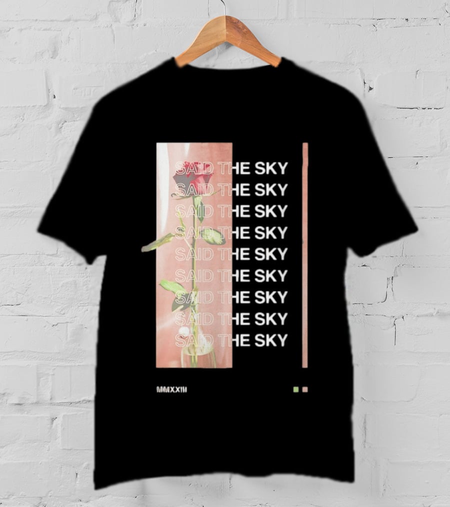 Said The Sky Rose 2023 Repeated T-Shirt