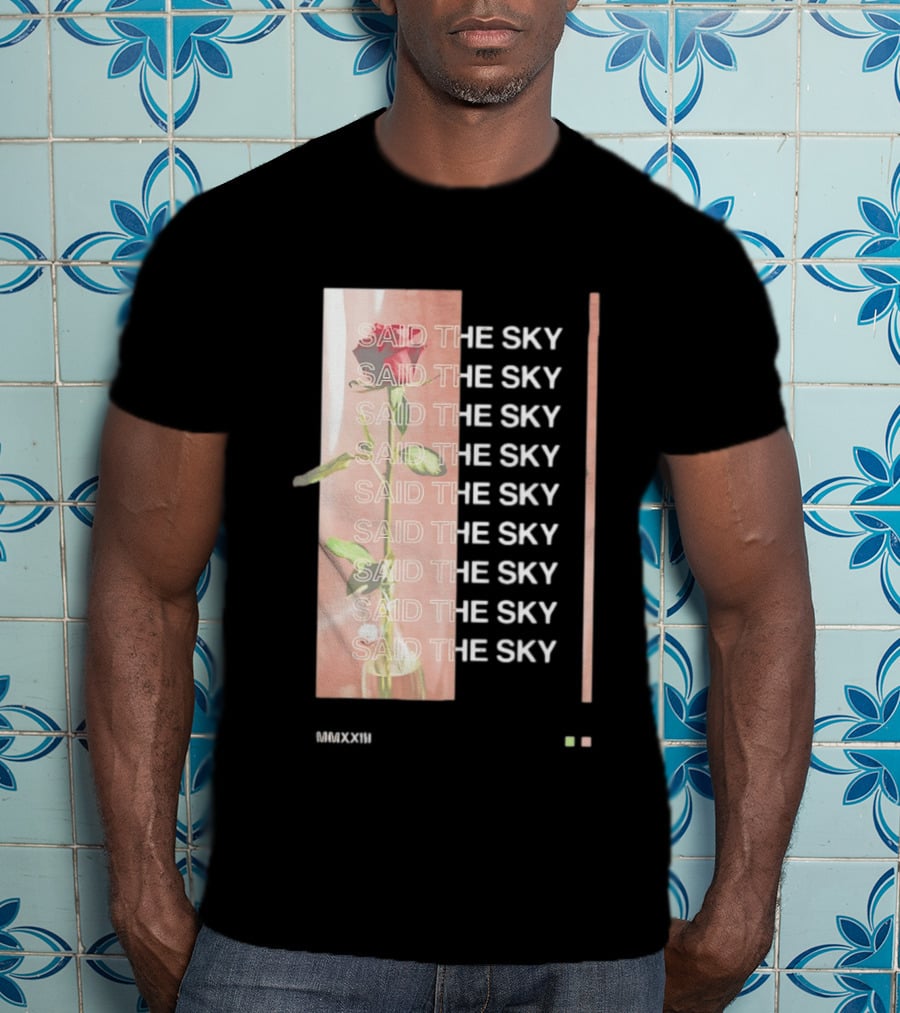 Said The Sky Rose 2023 Repeated T-Shirt