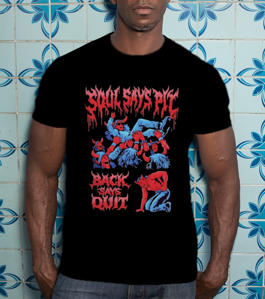 Soul Says Pit Back Says Quit Mosh Demons And Devils T-Shirt