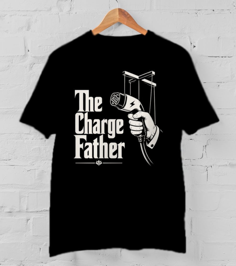 The Charge Father EV Charger Plug Parody Eco Friendly Transport T-Shirt