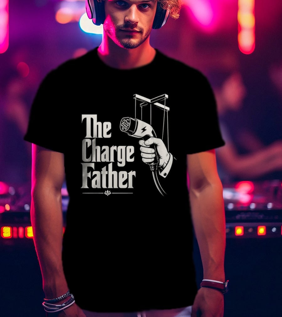 The Charge Father EV Charger Plug Parody Eco Friendly Transport T-Shirt