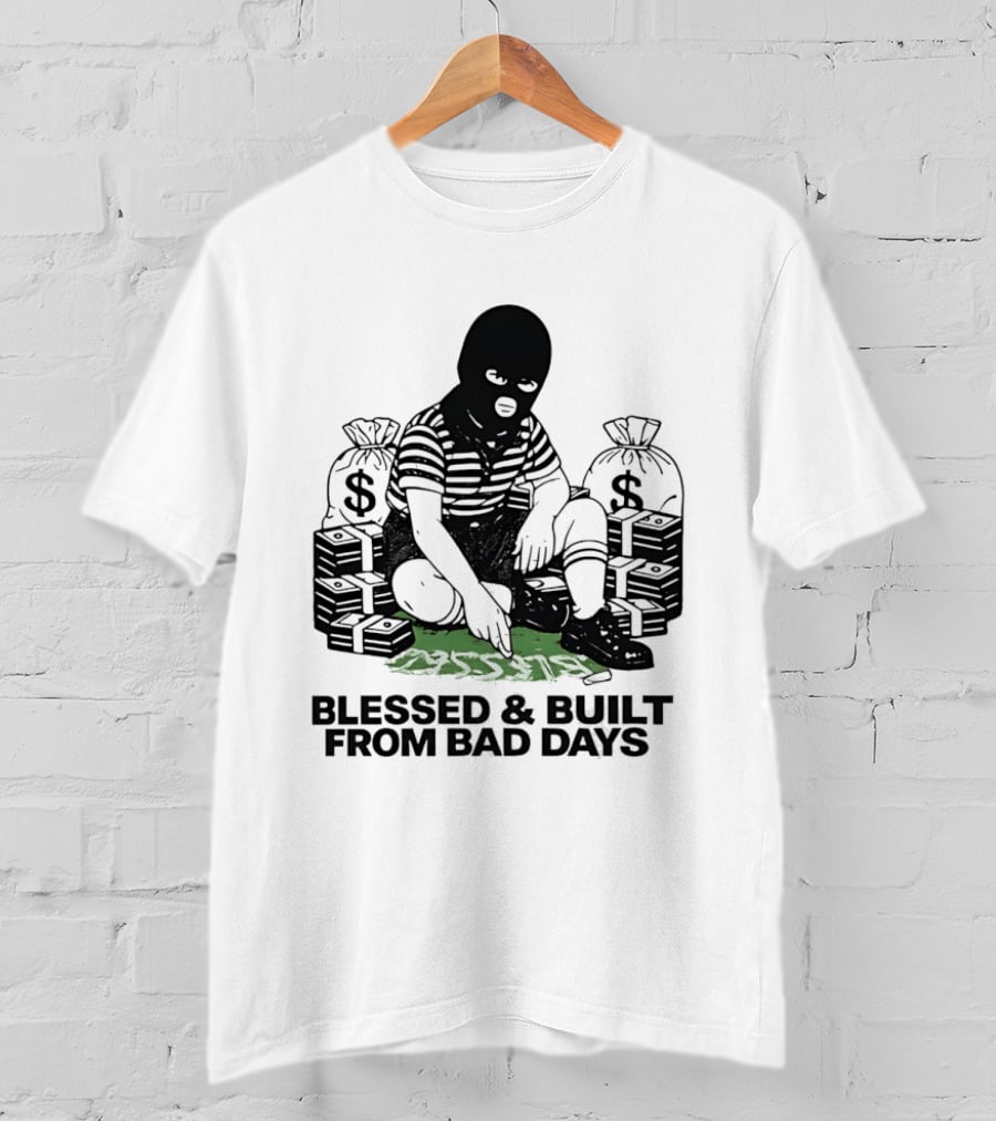 Blessed And Built From Bad Days Robber Masked Money Bags T-Shirt