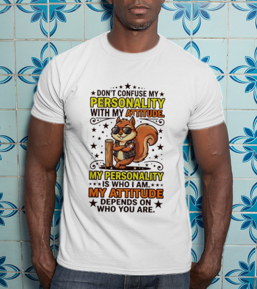 Don't Confuse My Personality With My Attitude Squirrel Sunglasses Tree Stump Stars T-Shirt