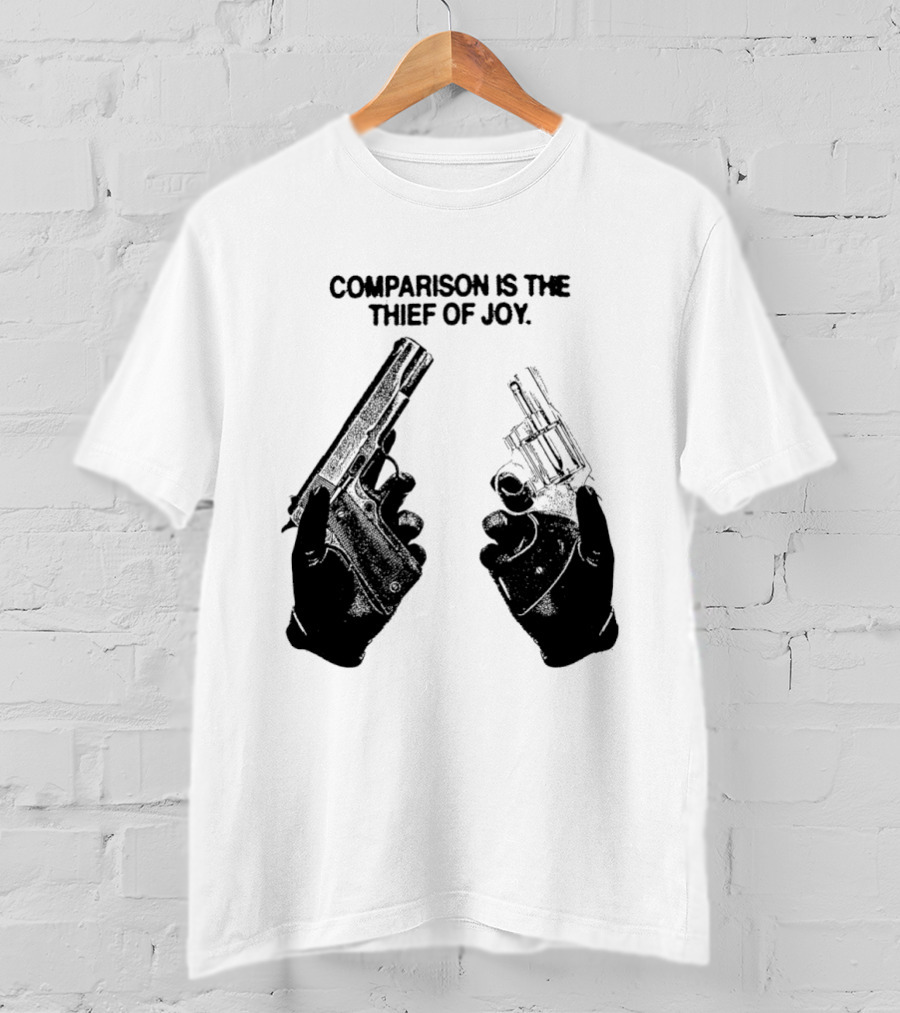 Comparison Is The Thief Of Joy Guns T-Shirt