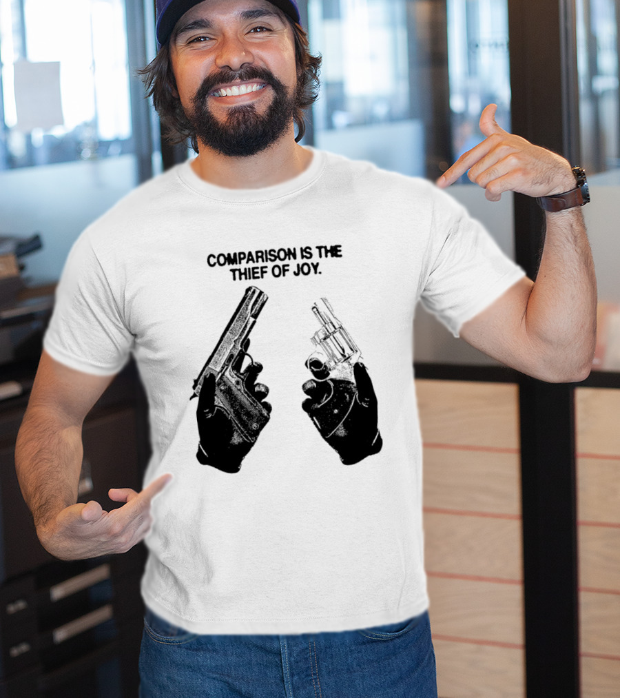 Comparison Is The Thief Of Joy Guns T-Shirt